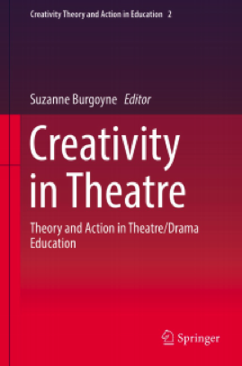 Creativity in Theatre: Theory and Action in Theatre/Drama Education