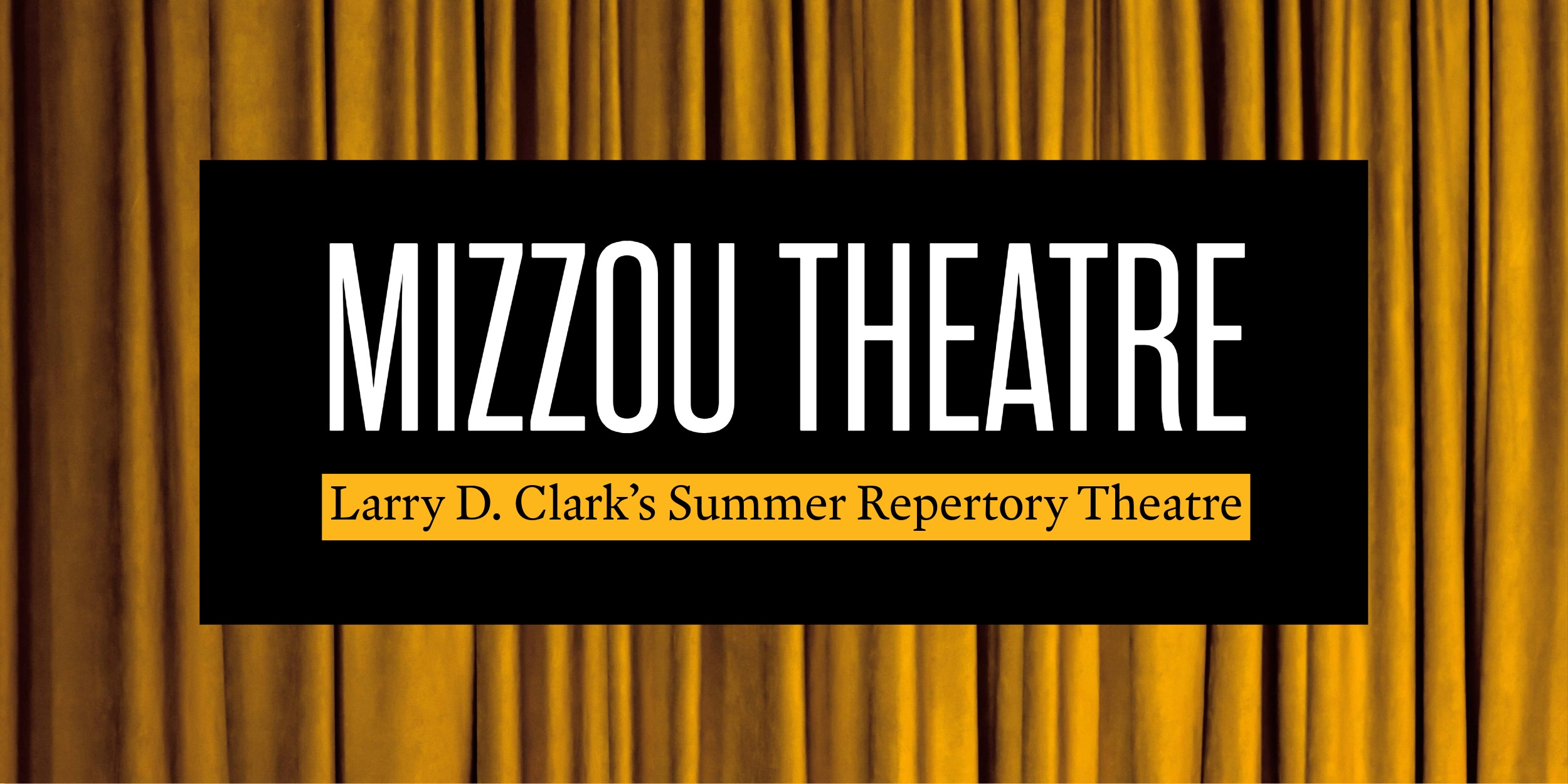 Mizzou Theatre - Larry D. Clark’s 2026 Summer Repertory Theatre