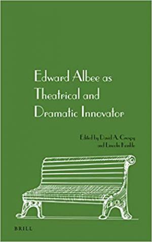 Edward Albee as Theatrical and Dramatic Innovator