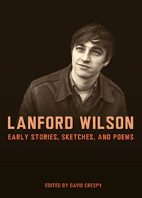 Lanford Wilson: Early Stories, Sketches and Poems
